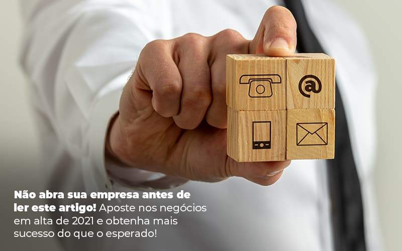 Nao Abra Sua Empresa Antes De Ler Este Artigo Aposte Nos Negocios Em Alta De 2021 E Obtenha Mais Sucesso Do Que O Esperado Post (1) Quero Montar Uma Empresa - Exacta Contabilidade