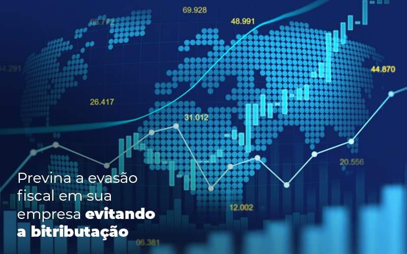 Previna A Evasao Fiscal Em Sua Empresa Evitando A Bitributacao Post (1) Quero Montar Uma Empresa - Exacta Contabilidade